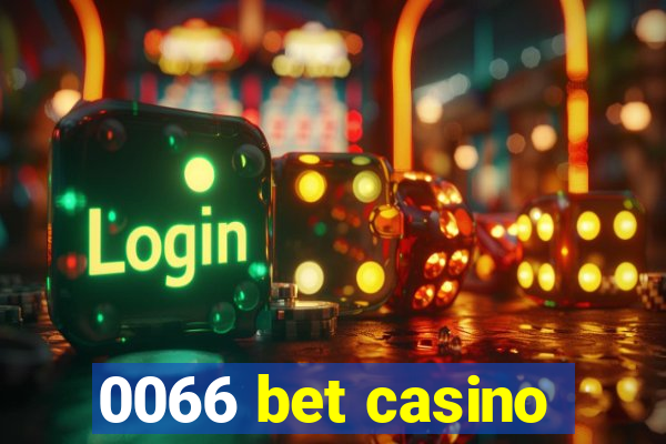 0066 bet casino